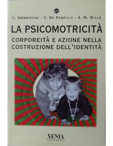 La psicomotricità. Corporeità e azione nella costruzione dell'identità